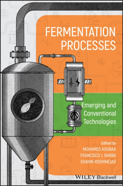 Book cover of: Fermentation Processes: Emerging and Conventional Technologies. By: Mohamed Koubaa