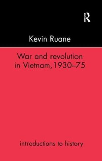 Book cover of: War and Revolution in Vietnam. By: Kevin Ruane