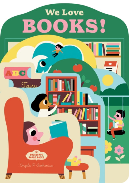 Bookscape Board Books: We Love Books! 9781797215587 Ingela P. Arrhenius