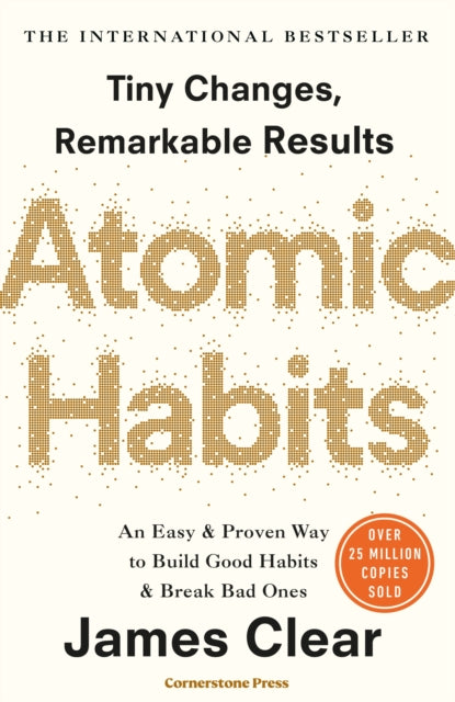 Atomic Habits, Tiny Changes, Remarkable Results 9781847941831