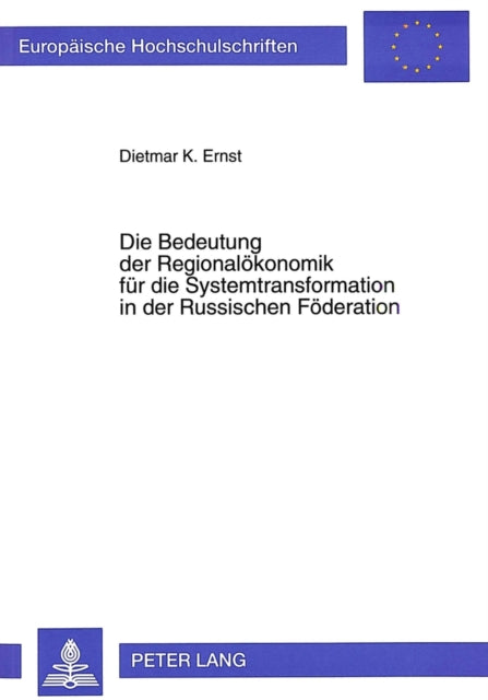 Book cover of: Die Bedeutung der Regionaloekonomik fuer die Systemtransformation in der Russischen Foederation