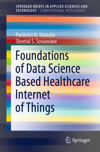 Book cover of: Foundations of Data Science Based Healthcare Internet of Things. By: Parikshit N. Mahalle
