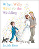 Book cover of: When Willy Went to the Wedding. By: Judith Kerr