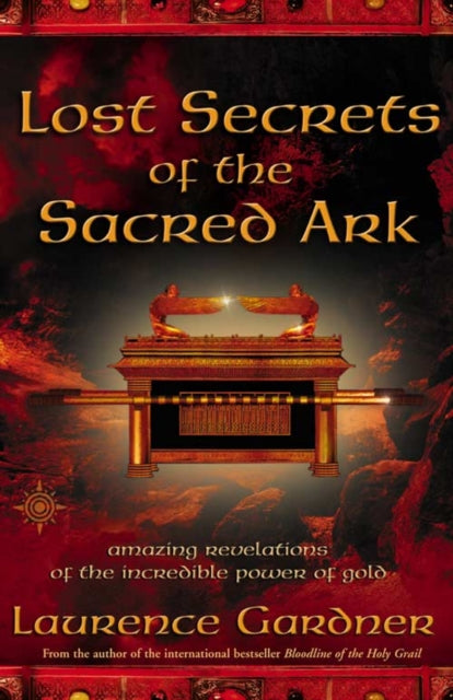 Book cover of: Lost Secrets of the Sacred Ark. By: Laurence Gardner