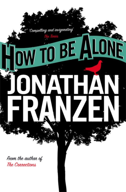 Book cover of: How to be Alone. By: Jonathan Franzen