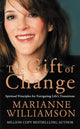 Book cover of: Gift of Change. By: Marianne Williamson