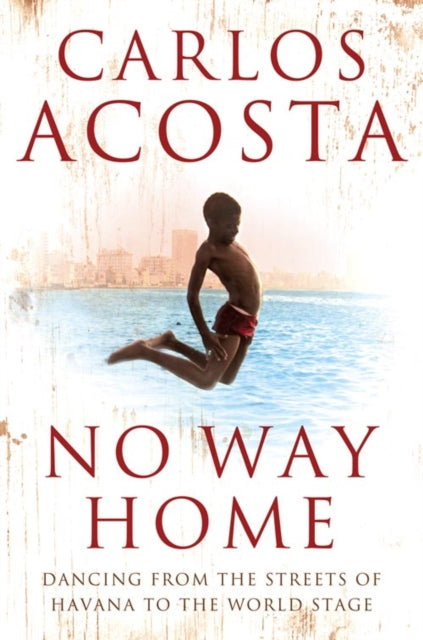 Book cover of: No Way Home. By: Carlos Acosta
