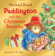 Book cover of: Paddington and the Christmas Surprise. By: Michael Bond