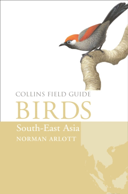 Book cover of: Birds of South-East Asia. By: Norman Arlott