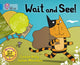 Book cover of: Wait and See!. By: Louisa Kelly