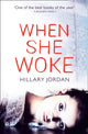 Book cover of: When She Woke. By: Hillary Jordan