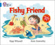 Book cover of: Fishy Friend. By: Kipp Whysall