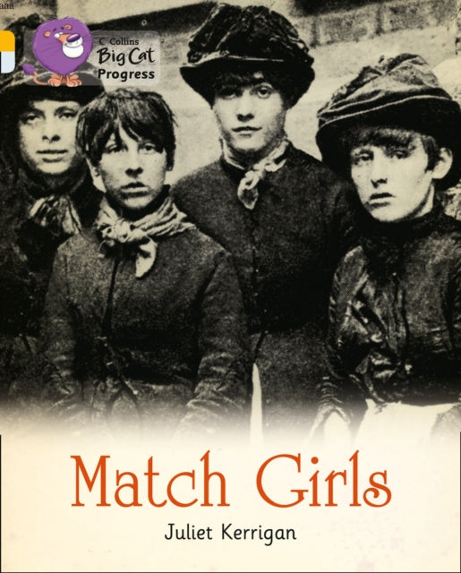 Book cover of: Match Girls. By: Juliet Kerrigan