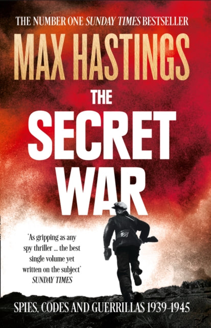 Secret War, Spies, Codes and Guerrillas 1939–1945 9780007503902 Max Hastings