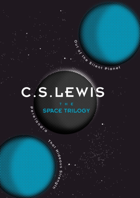 Space Trilogy, Out of the Silent Planet, Perelandra, and That Hideous Strength 9780007528417 C.S. Lewis