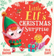 Book cover of: Little Elf's Christmas Surprise. By: Helen Baugh