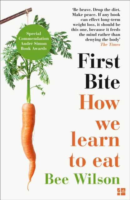 First Bite, How We Learn to Eat 9780007549726 Bee Wilson