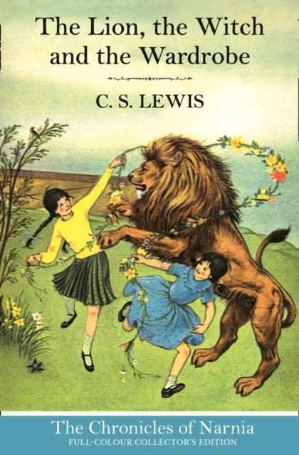Lion, the Witch and the Wardrobe (Hardback) 9780007588527 C.S. Lewis