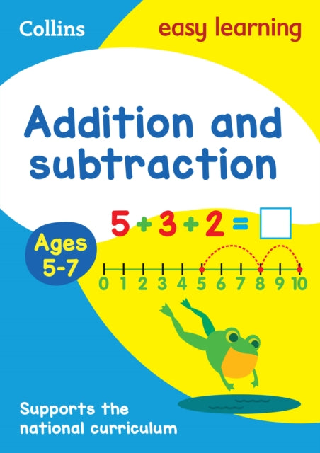 Book cover of: Addition and Subtraction Ages 5-7. By: Collins Easy Learning