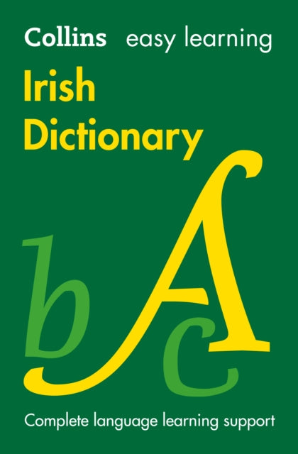 Easy Learning Irish Dictionary, Trusted Support for Learning 9780008150303 Collins Dictionaries