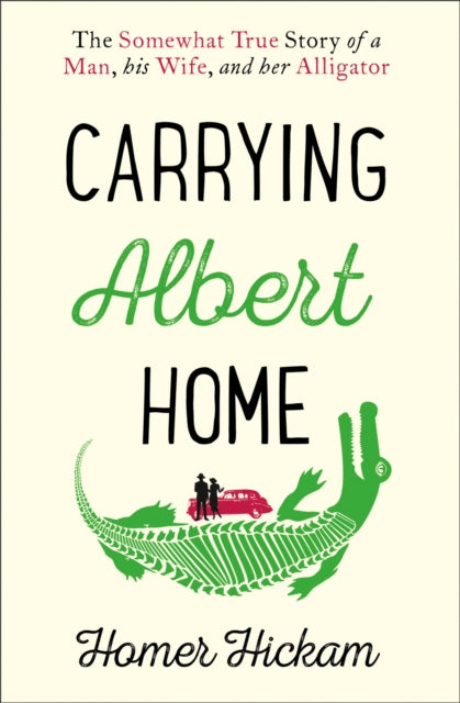 Book cover of: Carrying Albert Home. By: Homer Hickam