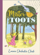 Book cover of: Mister Toots. By: Emma Chichester Clark