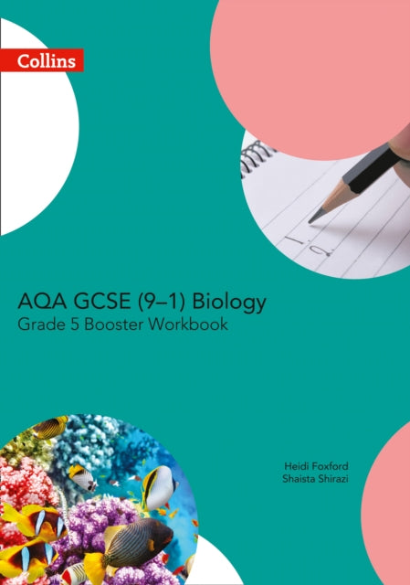 Book cover of: AQA GCSE Biology 9-1 Grade 5 Booster Workbook. By: Heidi Foxford