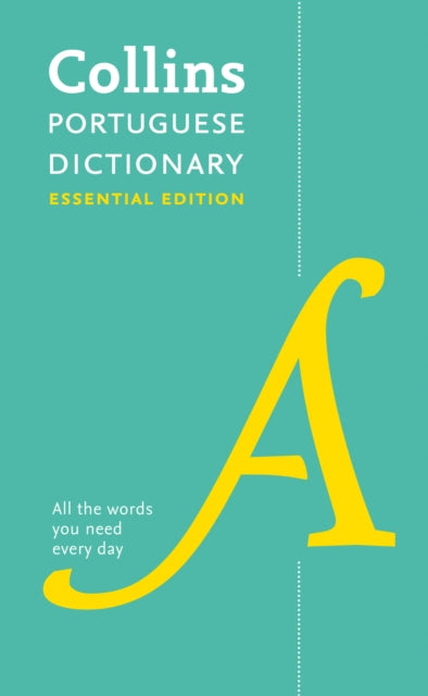 Portuguese Essential Dictionary, All the Words You Need, Every Day 9780008200886 Collins Dictionaries