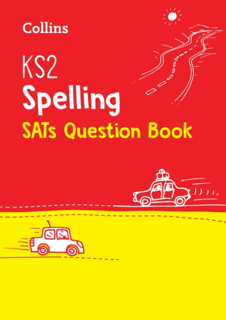 Book cover of: KS2 Spelling SATs Practice Question Book. By: Collins KS2 Staff