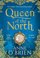 Book cover of: Queen of the North. By: Anne O'Brien
