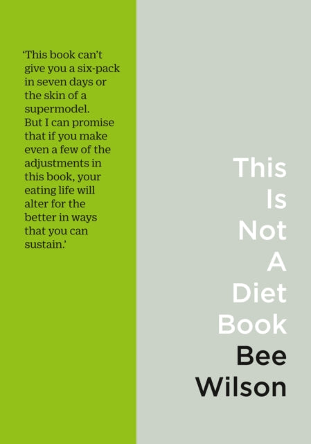 Book cover of: This Is Not a Diet Book. By: Bee Wilson