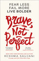 Brave, Not Perfect