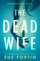 Book cover of: Dead Wife. By: Sue Fortin