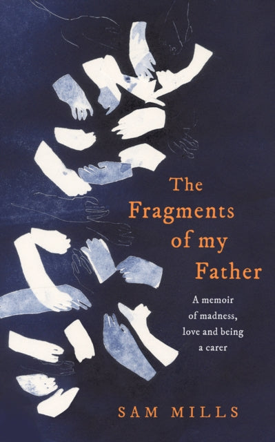 Book cover of: Fragments of my Father. By: Sam Mills
