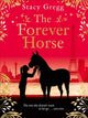 Book cover of: Forever Horse. By: Stacy Gregg