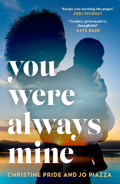 Book cover of: You Were Always Mine. By: Christine Pride