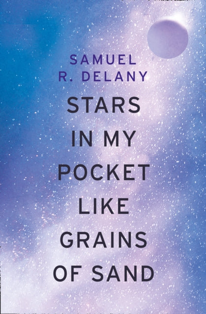 Book cover of: Stars in My Pocket Like Grains of Sand. By: Samuel R. Delany
