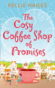 Book cover of: Cosy Coffee Shop of Promises. By: Kellie Hailes