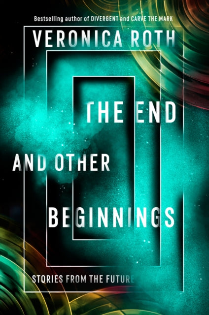 End and Other Beginnings, Stories from the Future 9780008355845 Veronica Roth