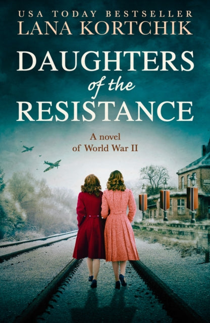 Book cover of: Daughters of the Resistance. By: Lana Kortchik