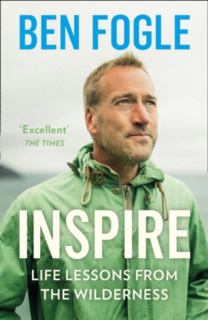 Inspire, Life Lessons from the Wilderness 9780008374075 Ben Fogle