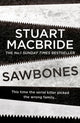 Book cover of: Sawbones. By: Stuart MacBride