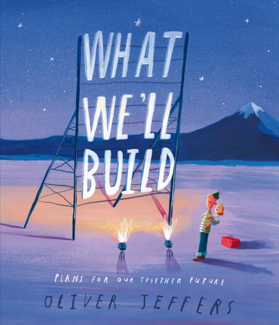 What We’ll Build, Plans for Our Together Future 9780008382209 Oliver Jeffers