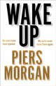 Book cover of: Wake Up. By: Piers Morgan