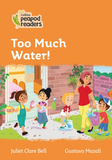 Book cover of: Too Much Water!. By: Juliet Clare Bell