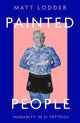 Book cover of: Painted People. By: Matt Lodder
