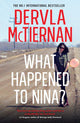 Book cover of: What Happened to Nina?. By: Dervla McTiernan