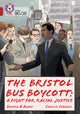 Book cover of: Bristol Bus Boycott: A fight for racial justice. By: Sandra Agard