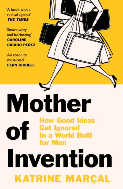 Book cover of: Mother of Invention. By: Katrine Marçal