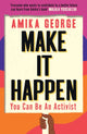 Book cover of: Make it Happen. By: Amika George